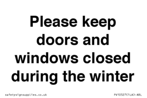 Please keep doors and windows closed during the winter